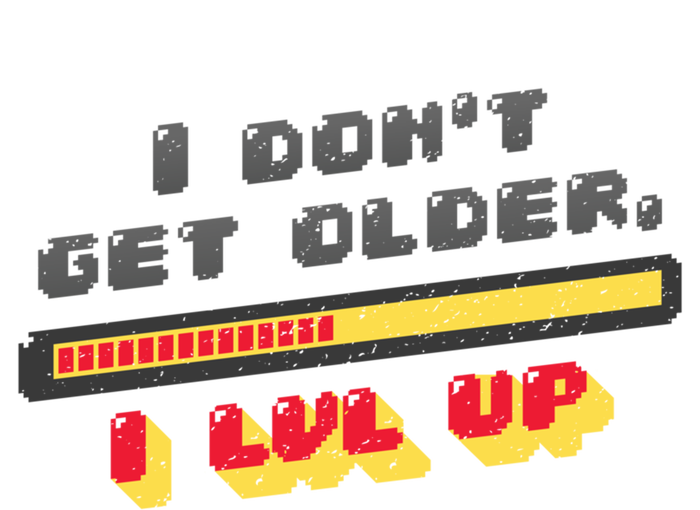 I Dont Get Older I Level Up Lvl Up Gamer Gaming Gift T-Shirt