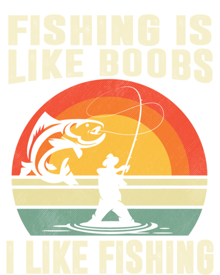 Fishing Is Like Boobs I Like Fishing Funny Fisher Fisher Meaningful Gift Tall Hoodie