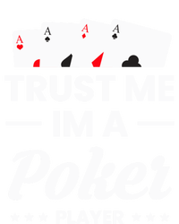 Trust Me I Am A Poker Player Great Gift T-Shirt