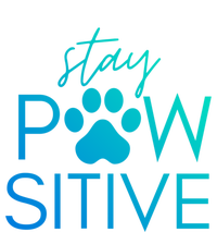 Funny Dog Lover Gift Stay Pawsitive Tee Funny Gift T-Shirt