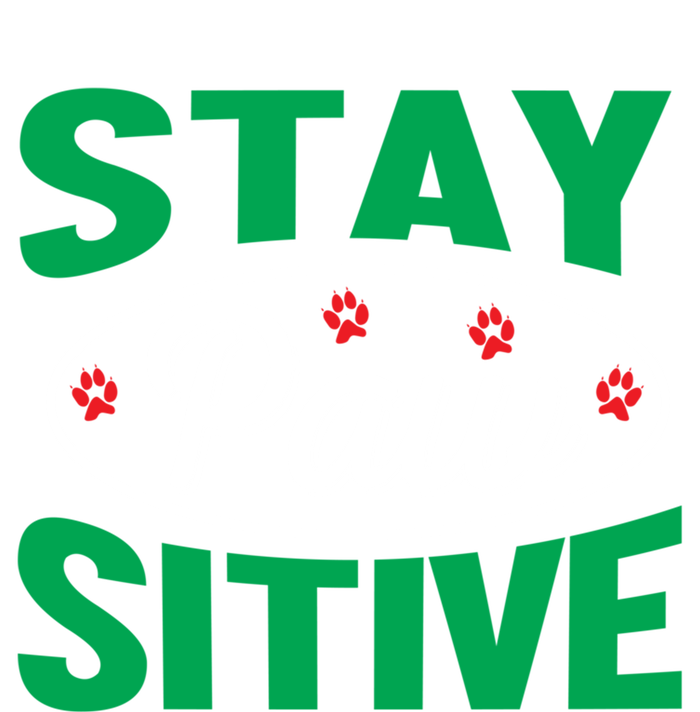 Funny Dog Lover Stay Pawsitive Cute Gift Sweatshirt Cinch Pack Bag