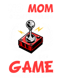 Funny Gamer Design No Mom I Cant Pause An Online Game Gift Cute Gift T-Shirt