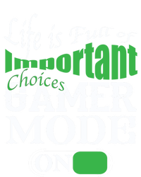 Funny Life Is Full Of Important Choices Gamer Mode On Gift Cool Gift Tie-Dye T-Shirt