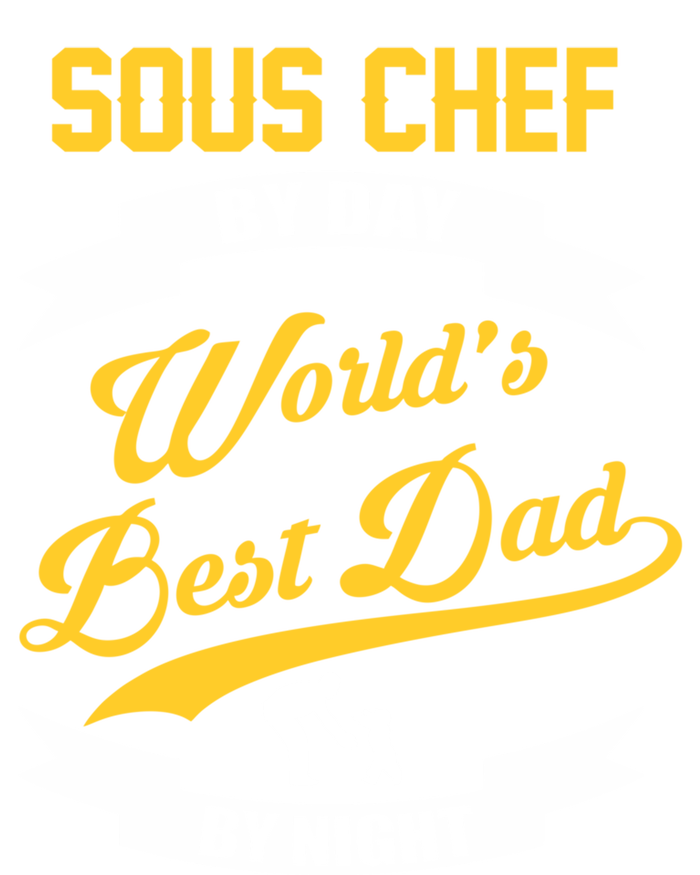 Dad Sous Chef Gift Sous Chef By Day Dad At Night Gift T-Shirt