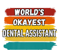 Dental Assistant Funny Gift Worlds Okayest Dental Assistant Gift Women's T-Shirt