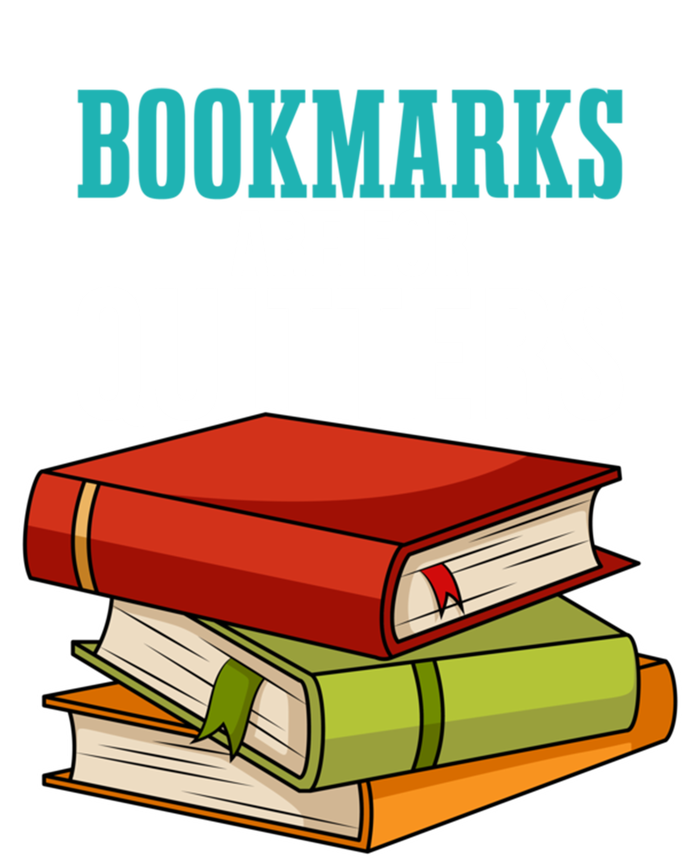 Funny Reader Reading Literary I Bookmarks Are For Quitters Meaningful Gift Tall Hoodie