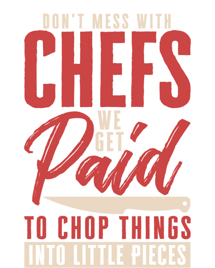 Dont Mess With Chefs Cook Pastry Gourmet Commis Meaningful Gift Tie-Dye T-Shirt