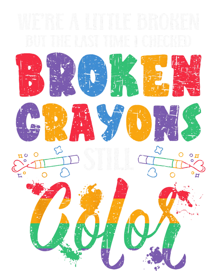 Broken Crayons Still Color Mental Health Awareness Supporter Ladies Essential Tank