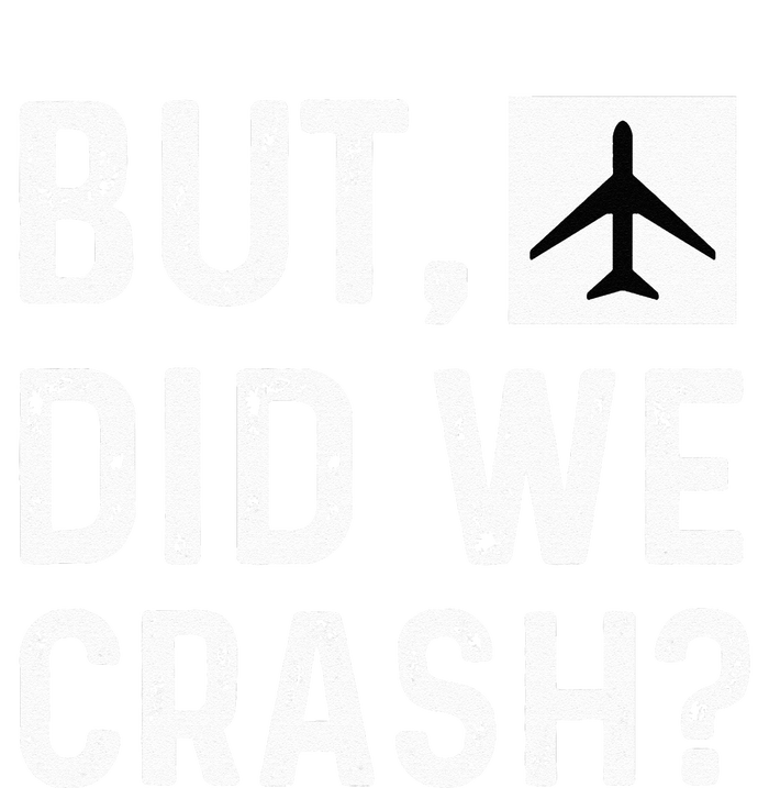 But Did We Crash Airplane Plane Pilot Aviator Softstyle Adult Sport Polo