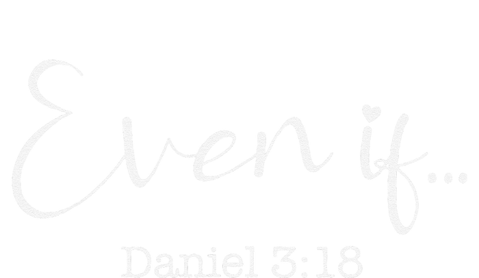 Even If Daniel 318 Bible Verse Faith Toddler Zip Fleece Hoodie