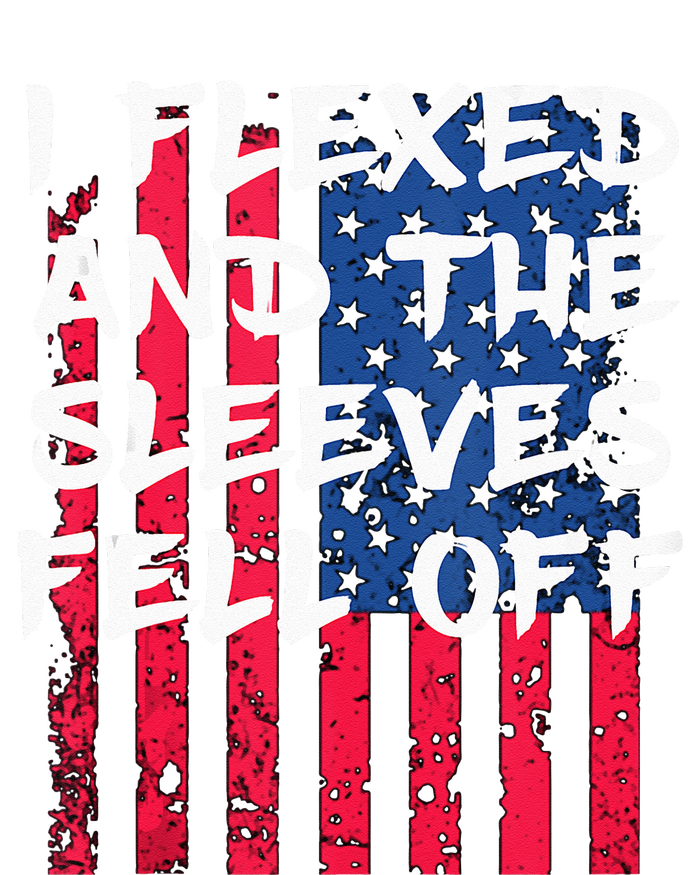 I Flexed And The Sleeves Fell Off Sleeve Patriotic T-Shirt