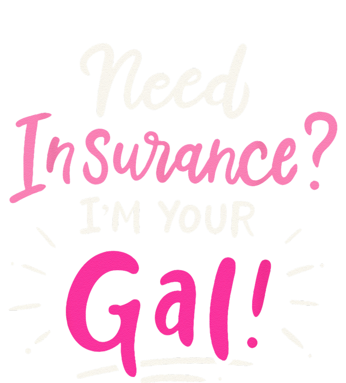 Need Insurance Im Your Gal Insurance Agent Womens Cotton Relaxed Long Sleeve T-Shirt