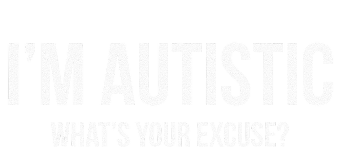 Sarcastic Autism Im Autistic Whats Your Excuse Kids Long Sleeve Shirt