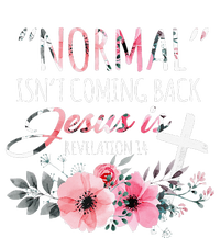 Normal Isnt Coming Back But Jesus Is Revelation 14 Flower T-Shirt