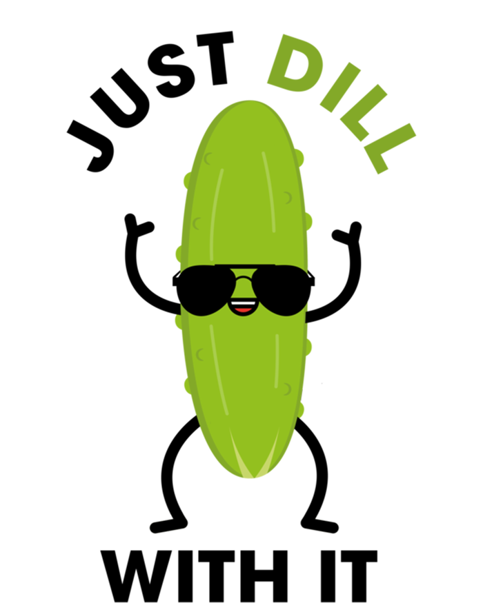 Pickle Just Dill With It Motivational Funny Sarcastic Great Gift T-Shirt