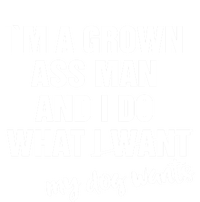 Im A Grown Ass And I Do What My Dog Wants Funny Gift Tank Top