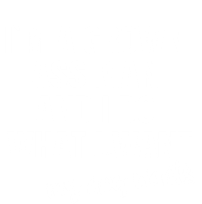 Im A Grown Ass And I Do What My Dog Wants Funny Gift Tank Top