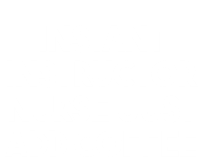 Instant Instructor Nurse Just Add Coffee Gift Women's T-Shirt