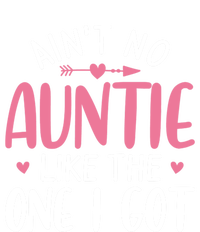 Aint No Auntie Like The One I Got Funny Aunt Tee For Niece Gift T-Shirt