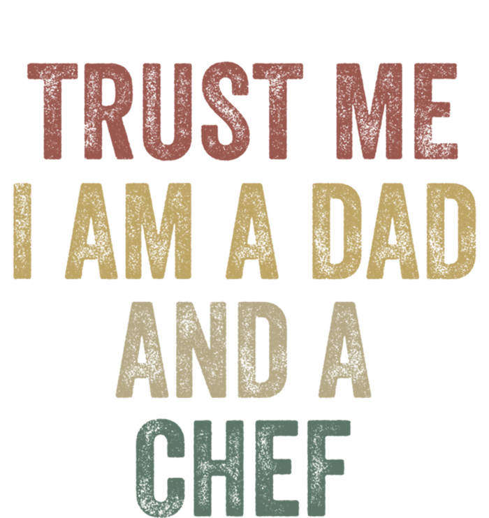 Trust Me Chef Dad Funny Fathers Day Gift T-Shirt