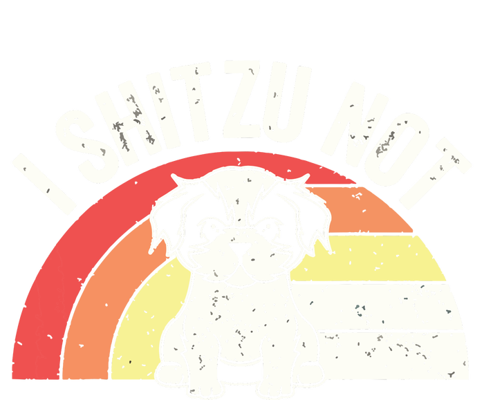 Retro Vintage Shih Tzu Dog Owner Funny I Shitzu Not T-Shirt