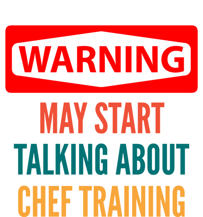 Warning May Start Talking About Chef Training Gift T-Shirt