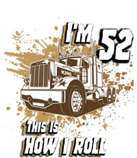 Men Birthday 52 Years Old Trucker Im 52 This Is How I Roll Gift T-Shirt