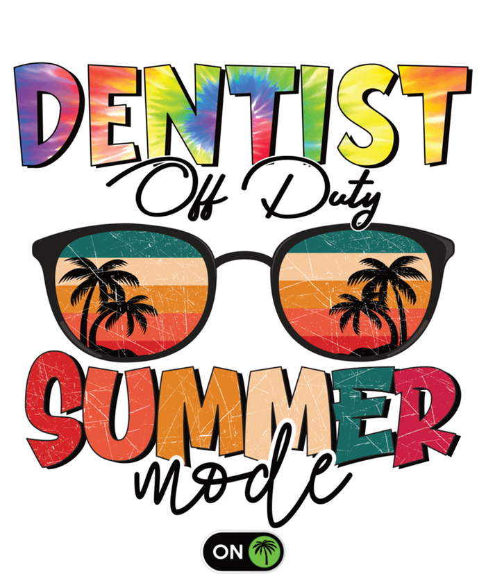 Vintage Tie Dye Dentist Off Duty Summer Vacay Mode On Meaningful Gift T-Shirt