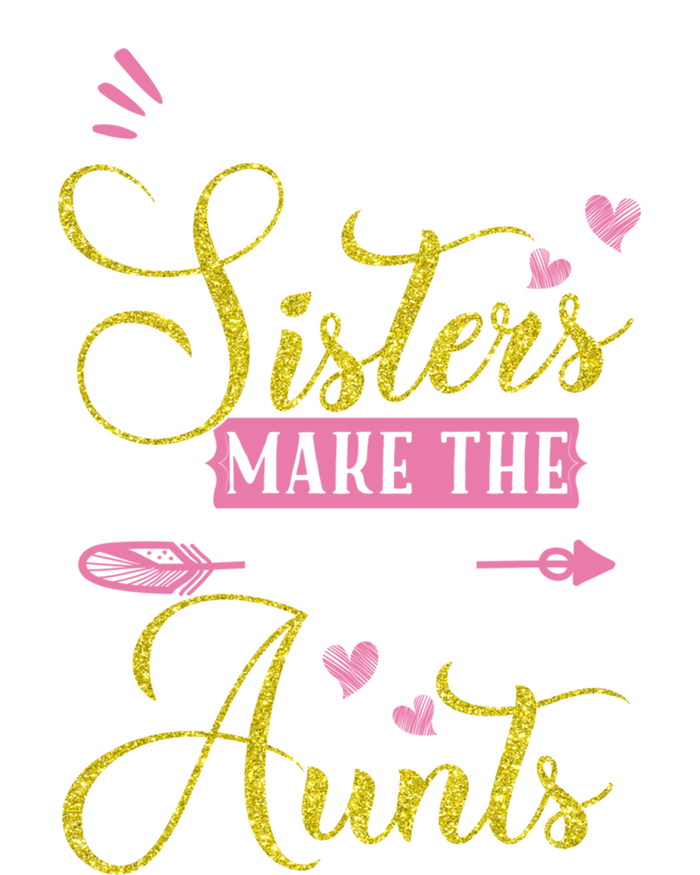 Auntie Gifgift Crazy Sisters Make The Best Aunts Gift Bumper Sticker