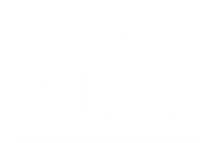 Things To Do Coffee Detect Beer Treasure Hunter Detector Great Gift T-Shirt