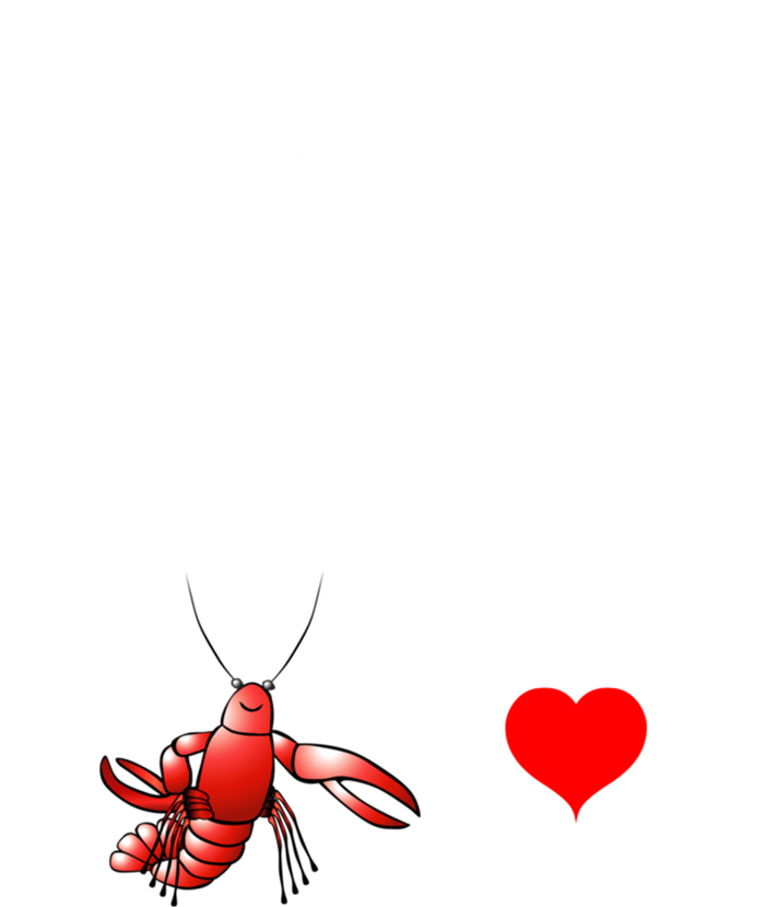 Well It Aint Gonna Suck Itself Crawfish Boil Season Gift Button