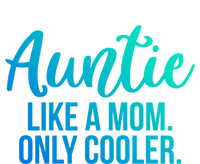 Auntie Like A Mom Only Cooler Family Sister Gift Kids Sweatshirt