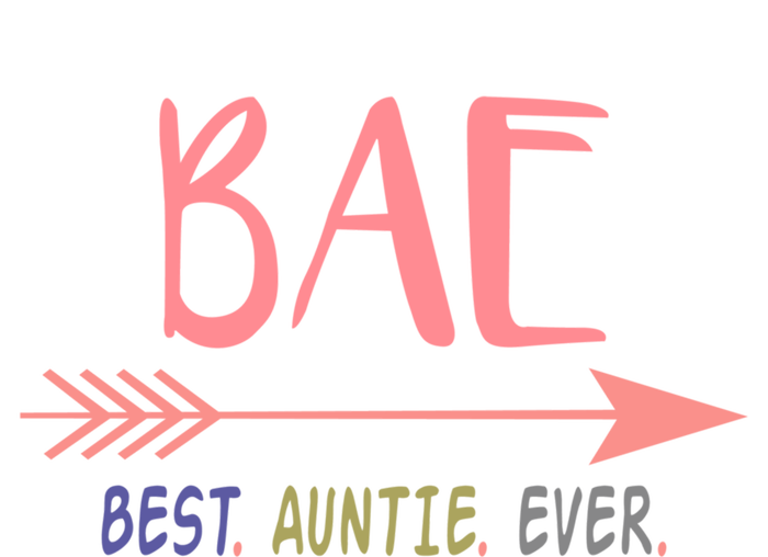 Bae Best Auntie Ever Gift Meaningful Gift For Best Aunt Ever T-Shirt