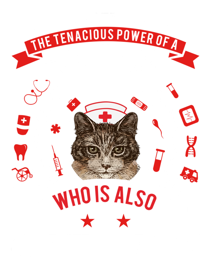 Never Underestimate The Tenacious Power Of A Nurse Gift T-Shirt