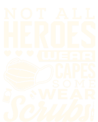 Not All Heroes Wear Capes Some Wear Scrubs Nurse Heroes Great Gift Toddler Sweatshirt