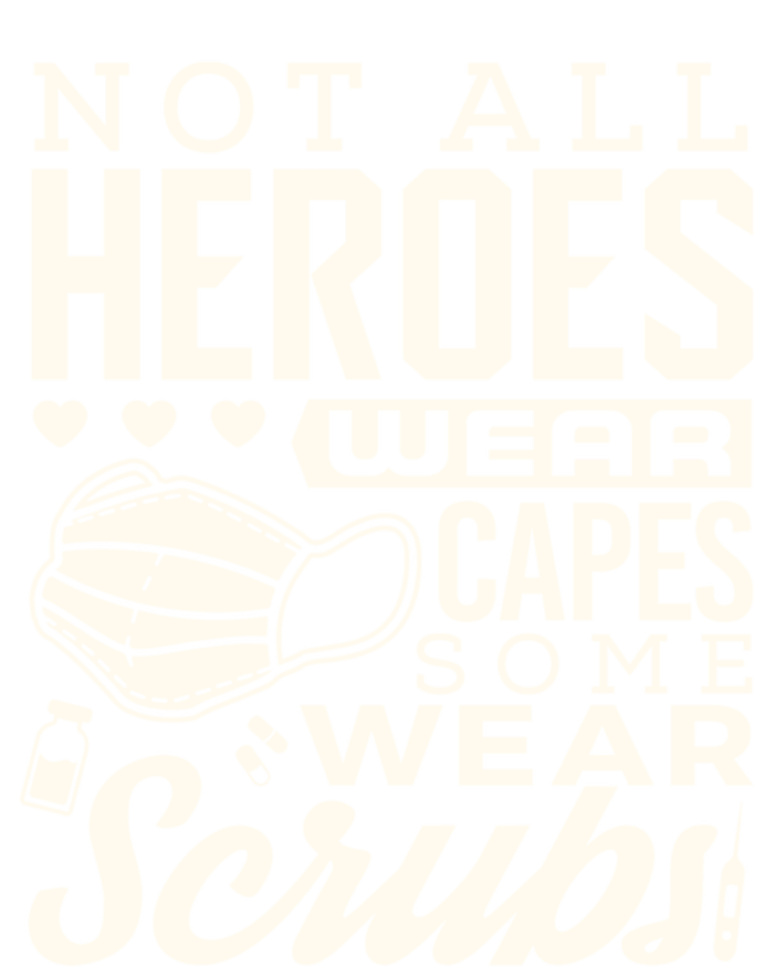 Not All Heroes Wear Capes Some Wear Scrubs Nurse Heroes Great Gift Toddler Sweatshirt