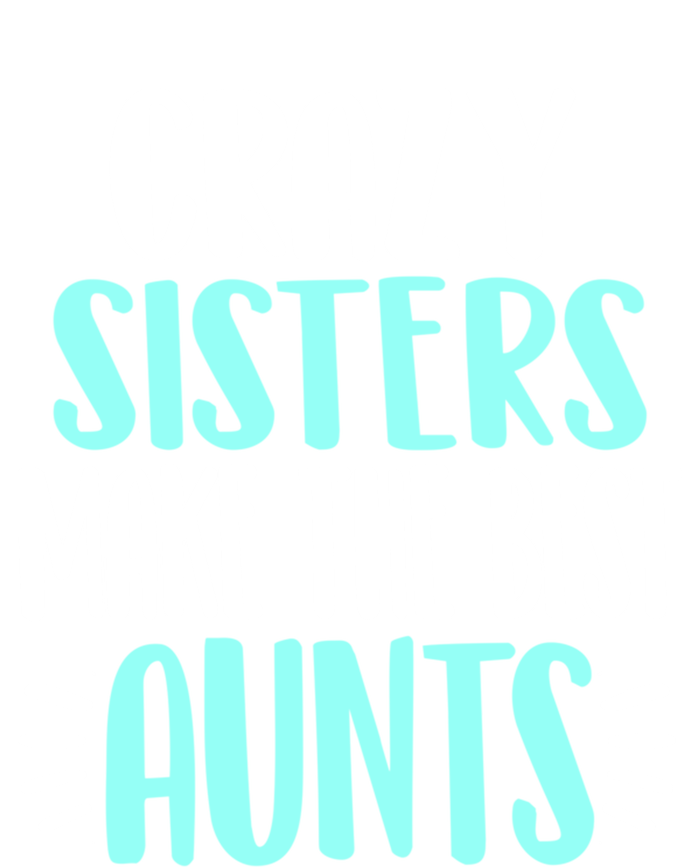 Crazy Sisters Make The Best Aunts Funny Sister Auntie Gift Ceramic Bell Ornament