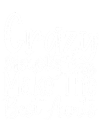 Crazy Sisters Make The Best Aunts Cool Gift Canvas