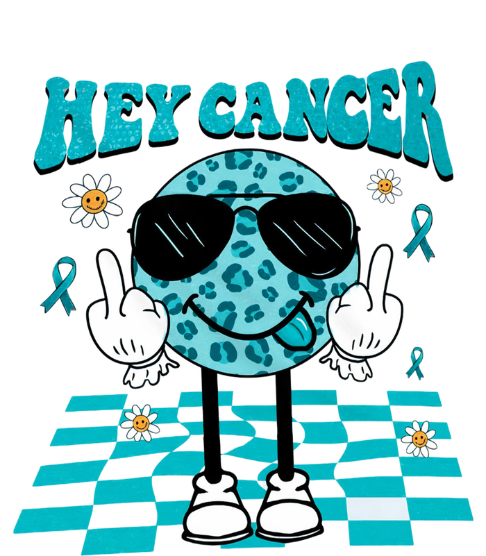 Hey Cancer Funny Ovarian Cancer Awareness Teal Ribbon Ovarian Cancer T-Shirt