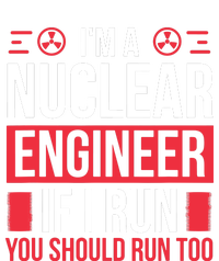 Nuclear Engineer You Should Run Too Nuclear Engineering T-Shirt