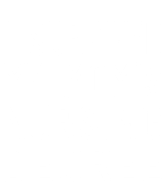 I Survived My Moms Nursing Degree Nursing School Graduation Great Gift T-Shirt