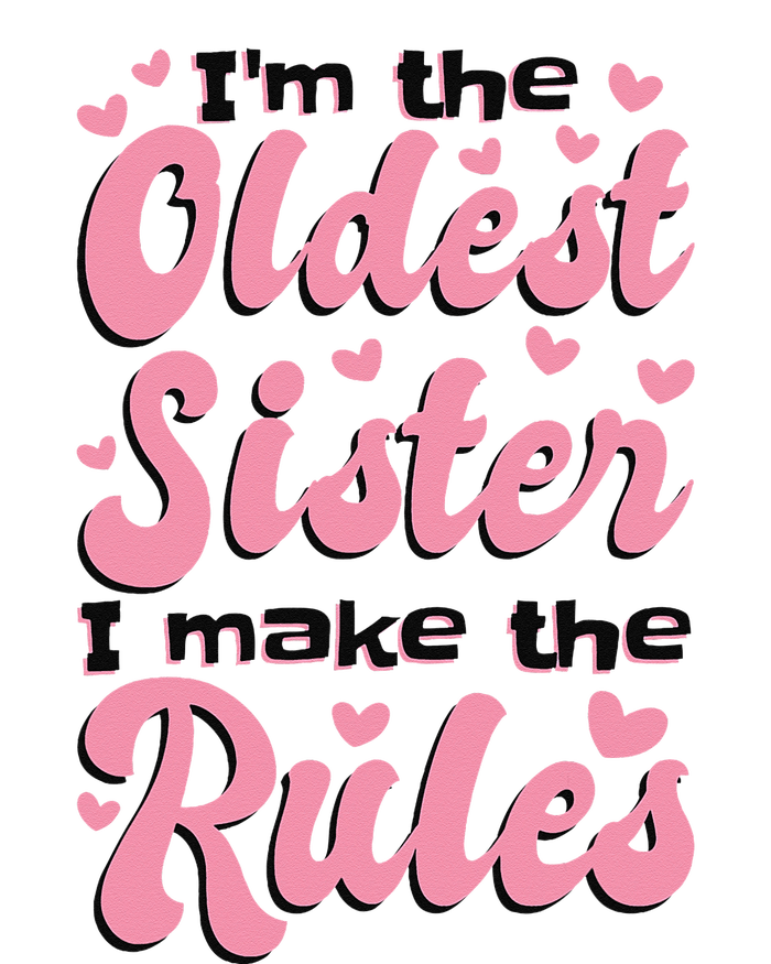 IM The Oldest Sister I Make The Rules Oldest Sibling Women's Racerback Cropped Tank