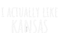 I ACTUALLY LIKE KANSAS Funny American State T-Shirt