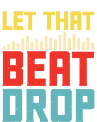 Let That Beat Drop Beats Beat Makers Music Producer Dad Gift T-Shirt