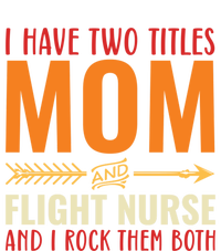 Retro I Have 2 Titles Mom And Flight Nurse Funny Mom Cool Gift Tie Dye Hoodie