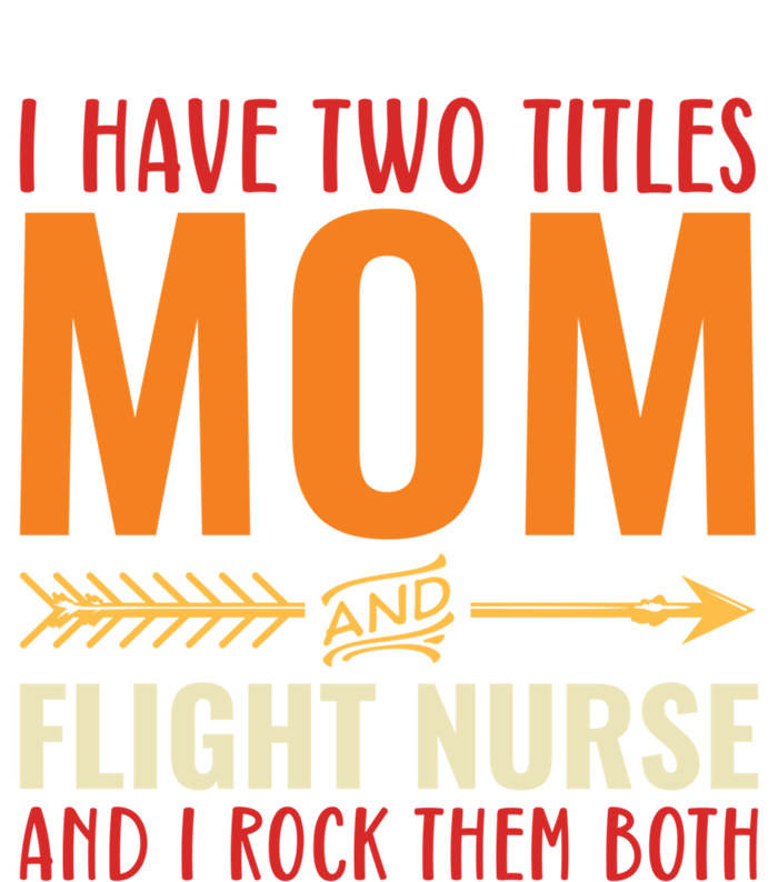 Retro I Have 2 Titles Mom And Flight Nurse Funny Mom Cool Gift Tie Dye Hoodie