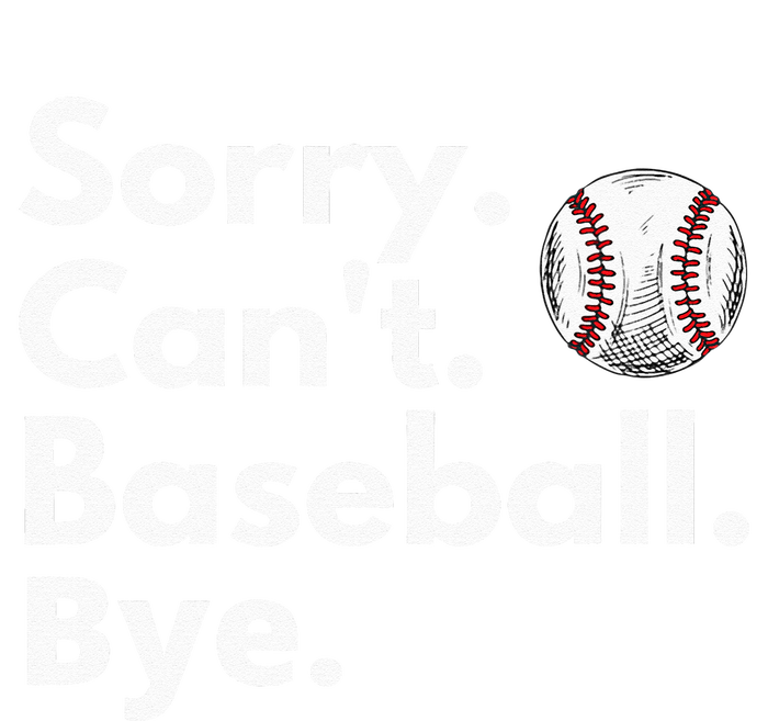 Sorry Cant Baseball Bye Funny Baseball Lover T-Shirt