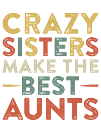 Funny Aunt Quote Crazy Sisters Make The Best Aunts Cool Gift Mousepad