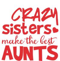 Funny Auntie Funny Gift Crazy Sisters Make The Best Aunts Gift Kids Long Sleeve Shirt