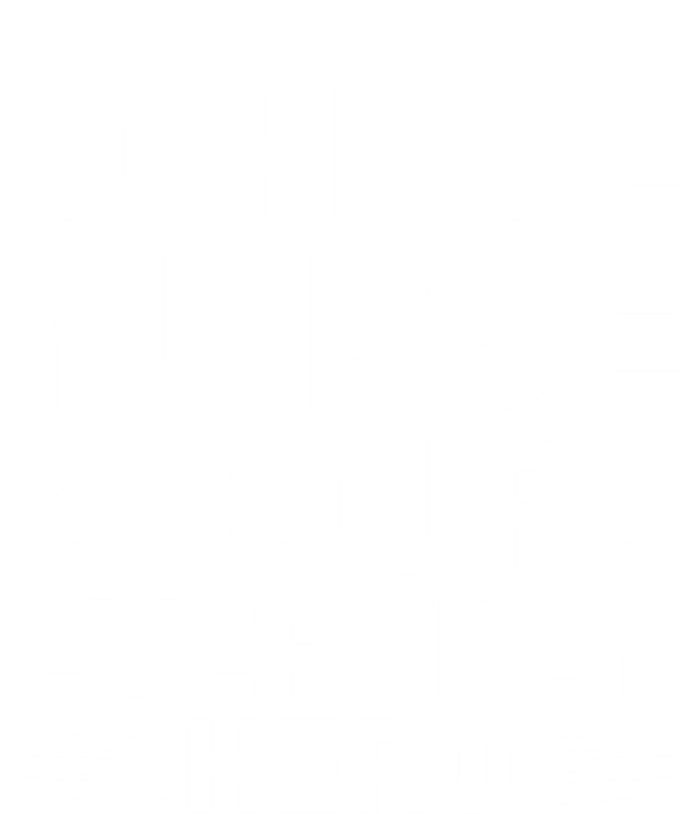 School Nurse Your Everyday Hero School Nurses Gift Canvas